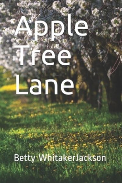 Cover for Betty Whitaker Jackson · Apple Tree Lane (Paperback Book) (2019)