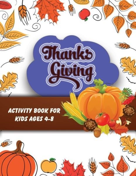 Cover for Aa Creative Press · Thanksgiving activity book for kids ages 4-8 (Paperback Bog) (2019)
