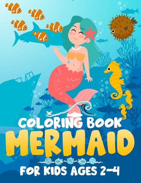 Mermaid Coloring Book for Kids Ages 2-4 - Paul Simpson - Książki - Independently Published - 9781707134717 - 10 listopada 2019