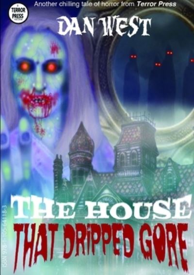 Cover for Dan West · The House That Dripped Gore (Paperback Book) (2012)