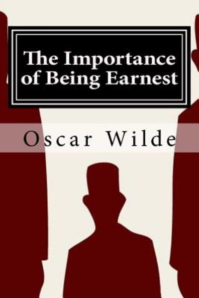 Cover for Oscar Wilde · The Importance of Being Earnest A Trivial Comedy for Serious People (Paperback Bog) (2018)