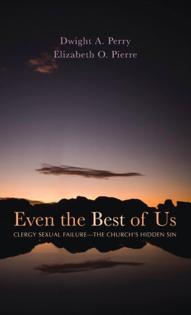 Cover for Dwight A. Perry · Even the Best of Us (Book) (2021)