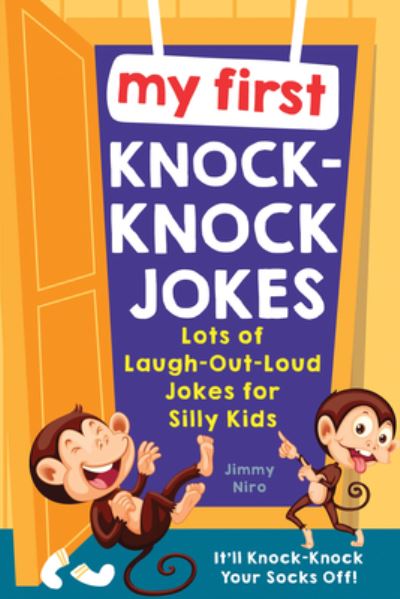 Cover for Jimmy Niro · My First Knock-Knock Jokes: Lots of Laugh-Out-Loud Jokes for Silly Kids - Ultimate Silly Joke Books for Kids (Taschenbuch) (2020)