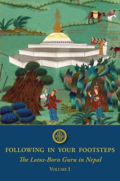 Cover for Padmasambhava · Following in Your Footsteps: The Lotus-Born Guru in Nepal - Following in Your Footsteps (Paperback Book) (2020)