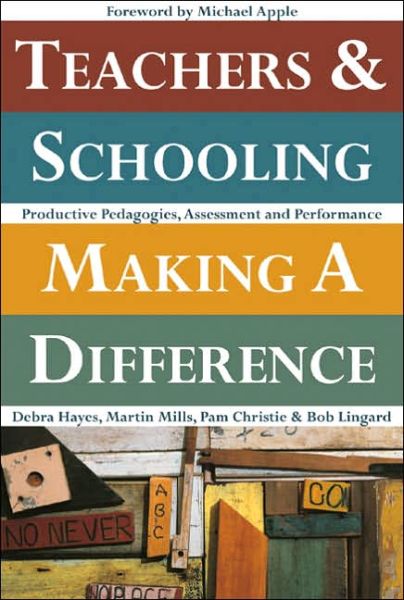 Cover for Debra Hayes · Teachers and Schooling Making A Difference: Productive pedagogies, assessment and performance (Paperback Book) (2005)