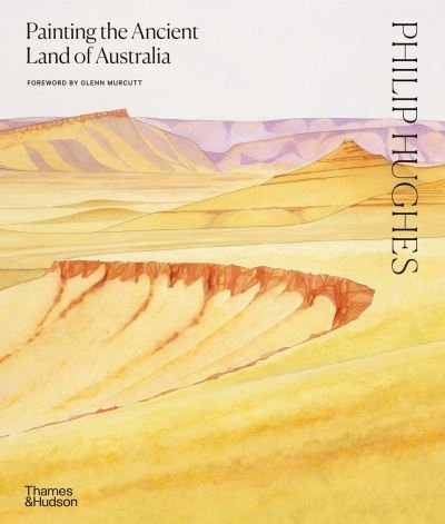 Cover for Philip Hughes · Philip Hughes: Painting the Ancient Land of Australia (Hardcover Book) (2020)