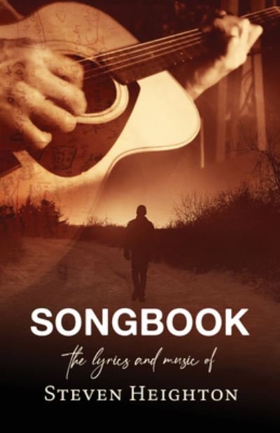 Cover for Steven Heighton · Songbook: The Lyrics and Music of Steven Heighton (Pocketbok) (2024)