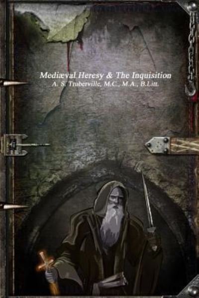 Cover for A S Truberville · Mediaeval Heresy &amp; The Inquisition (Paperback Bog) (2017)