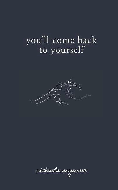 Cover for Michaela Angemeer · You'll Come Back to Yourself (Paperback Bog) (2019)