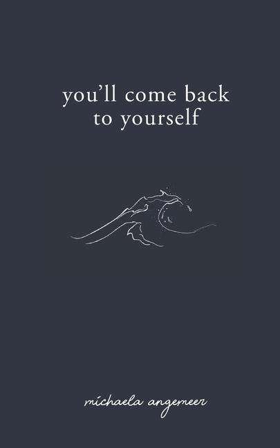 Cover for Michaela Angemeer · You'll Come Back to Yourself (Paperback Book) (2019)