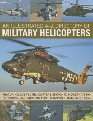 Cover for Crosby Francis · Illustrated A-z Directory of Military Helicopters (Paperback Book) (2015)
