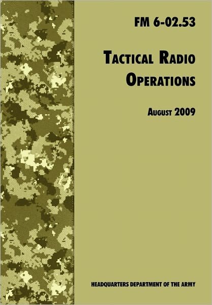 Cover for Army Training and Doctrine Command · Tactical Radio Operations: the Official U.s. Army Field Manual Fm 6-02.53 (August 2009 Revision) (Taschenbuch) (2009)