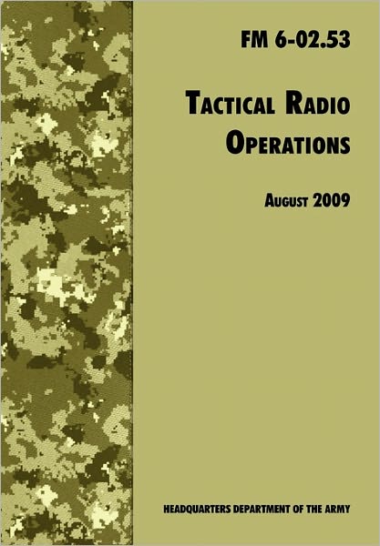 Cover for Army Training and Doctrine Command · Tactical Radio Operations: the Official U.s. Army Field Manual Fm 6-02.53 (August 2009 Revision) (Paperback Book) (2009)