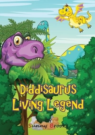 Cover for Sunny Brooks · Diddisaurus Living Legend (Paperback Book) (2020)