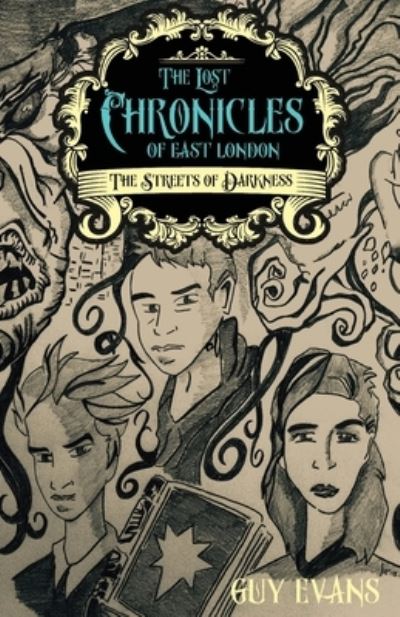 The Lost Chronicles of East London: The Streets of Darkness - Guy Evans - Books - Pegasus Elliot Mackenzie Publishers - 9781784658717 - September 24, 2020