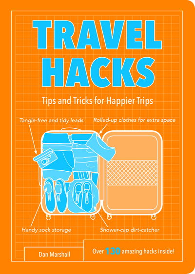 Cover for Dan Marshall · Travel Hacks: Tips and Tricks for Happier Trips - Life Hacks (Paperback Book) (2018)