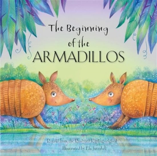 Cover for The Beginning of the Armadillos - Square Paperback Storybooks (Paperback Book) (2024)
