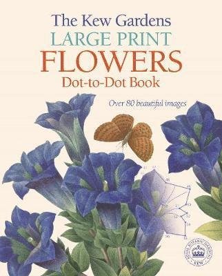 Cover for David Woodroffe · The Kew Gardens Large Print Flowers Dot-to-Dot Book: Over 80 Beautiful Images - Kew Gardens Arts &amp; Activities (Paperback Book) (2019)