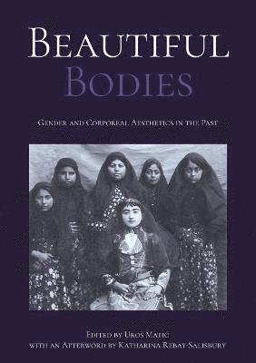 Cover for Beautiful Bodies: Gender and Corporeal Aesthetics in the Past (Paperback Book) (2022)