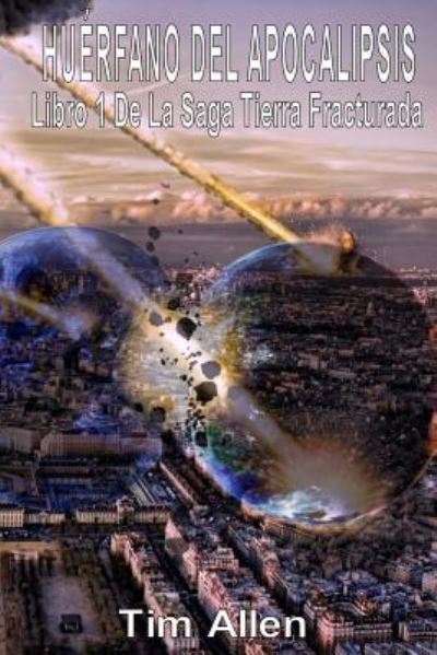 Huerfano del Apocalipsis - Tim Allen - Bøger - Independently Published - 9781790358717 - 26. november 2018
