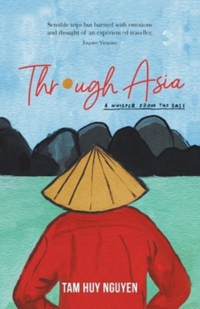 Cover for Tam Huy Nguyen · Through Asia A Whisper from the East (Bok) (2020)