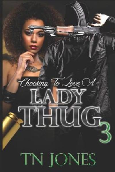Cover for TN Jones · Choosing To Love a Lady Thug 3 (Paperback Book) (2019)