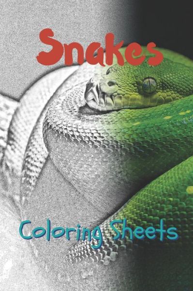 Snake Coloring Sheets - Julian Smith - Books - Independently Published - 9781797630717 - February 20, 2019