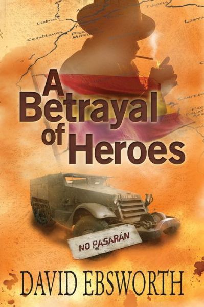 Cover for David Ebsworth · A Betrayal of Heroes - Jack Telford Mystery (Paperback Book) (2021)