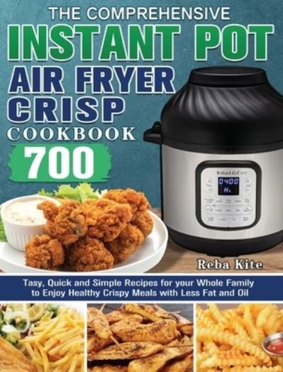 Cover for Reba Kite · The Comprehensive Instant-Pot Air Fryer Crisp Cookbook (Innbunden bok) (2020)