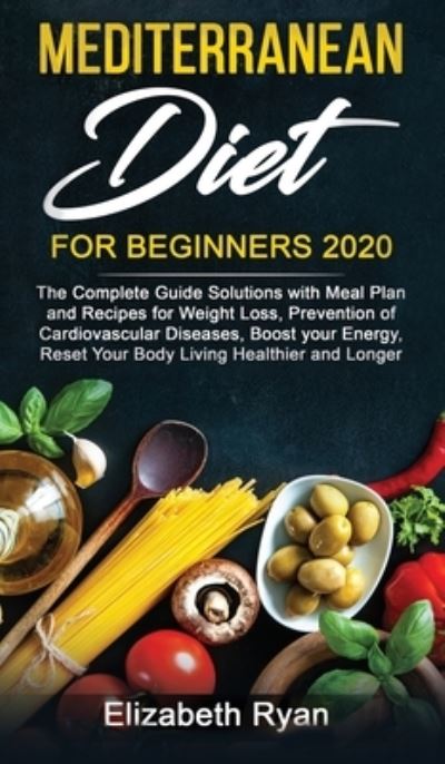 Cover for Elizabeth Ryan · Mediterranean Diet for Beginners 2020 (Hardcover Book) (2020)