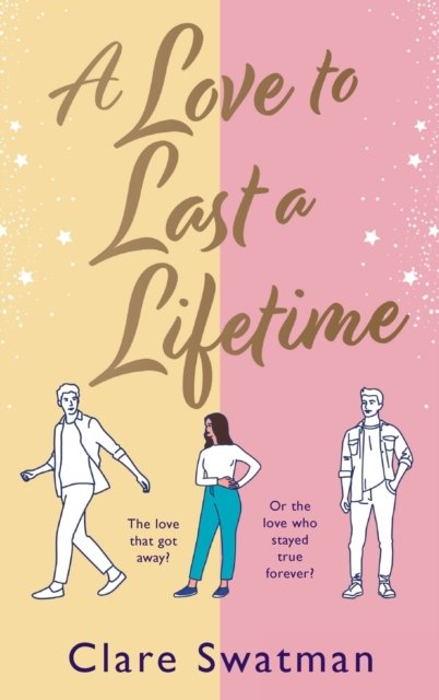 Cover for Clare Swatman · A Love to Last a Lifetime: The epic love story from Clare Swatman, author of Before We Grow Old (Gebundenes Buch) (2023)