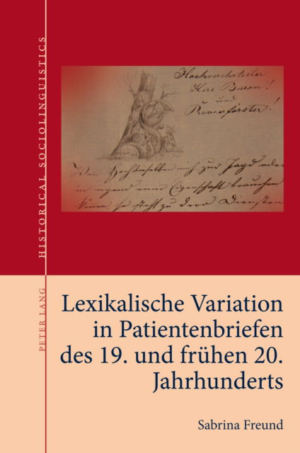 Cover for Sabrina Freund · Lexikalische Variation in Patientenbriefen Des 19. Und Fruehen 20. Jahrhunderts : 6 (Paperback Book) (2023)