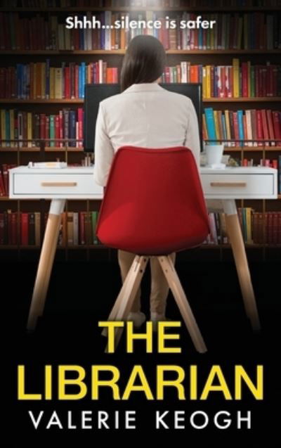 Cover for Valerie Keogh · The Librarian: The unforgettable, completely addictive psychological thriller from bestseller Valerie Keogh (Inbunden Bok) (2023)