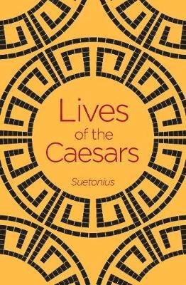 Cover for Suetonius · Lives of the Caesars - Arcturus Classics (Paperback Book) (2020)