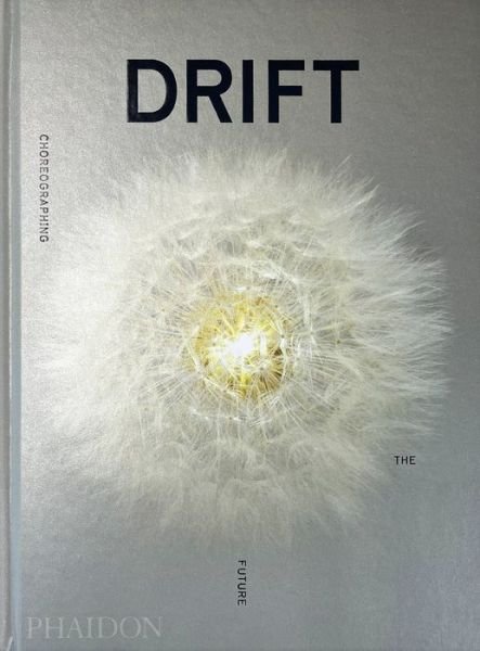 Cover for Drift · DRIFT: Choreographing the Future (Hardcover bog) (2022)