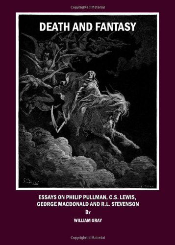 Cover for William Gray · Death and Fantasy: Essays on Philip Pullman, C. S. Lewis, George MacDonald and R. L. Stevenson (Hardcover Book) [Unabridged edition] (2008)