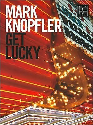 Cover for Mark Knopfler · Get Lucky (Book) (2009)