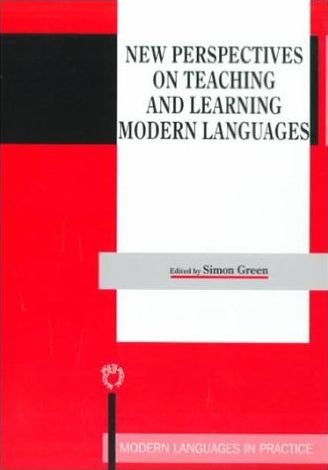 Cover for Simon Green · New Perspectives on Teaching and Learning Modern Languages - Modern Language in Practice (Paperback Book) (2000)