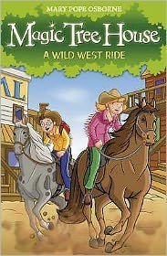 Magic Tree House 10: A Wild West Ride - Magic Tree House - Mary Pope Osborne - Bøker - Penguin Random House Children's UK - 9781862305717 - 2009