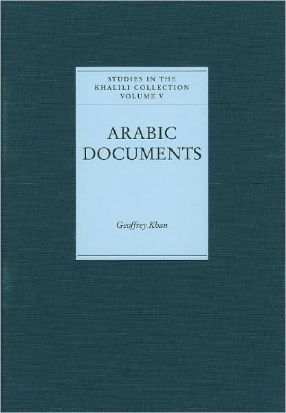 Cover for Geoffrey Khan · Arabic Documents from Early Islamic Khurasan - Studies in the Khalili Collection (Hardcover Book) (2005)