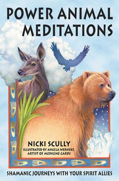 Cover for Nicki Scully · Power Animal Meditations: Shamanic Journeys with Your Spirit Allies (Paperback Book) [Revised, Expanded Ed. edition] (2002)