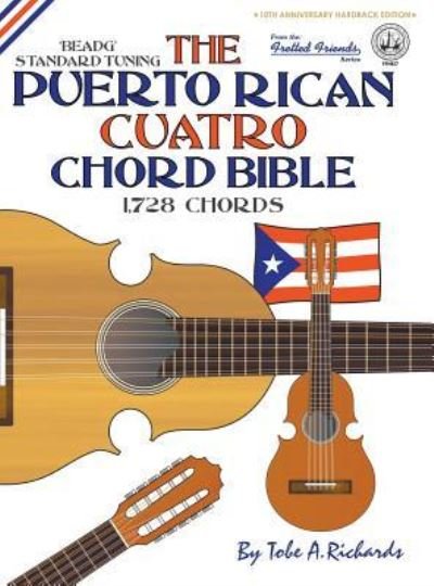 Cover for Tobe A. Richards · The Puerto Rican Cuatro Chord Bible: Bea (Hardcover bog) (2016)