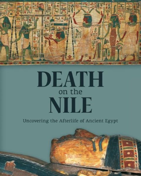 Cover for Helen Strudwick · Death on the Nile: Uncovering the Afterlife of Ancient Egypt (Hardcover Book) (2016)