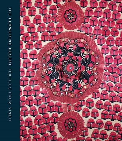 Cover for Hasan Askari · The Flowering Desert: Textiles from Sindh (Hardcover Book) (2025)