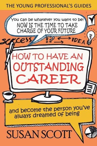 Cover for Susan Scott · How to Have an Outstanding Career: And Become the Person You've Always Dreamed of Being (Taschenbuch) (2017)