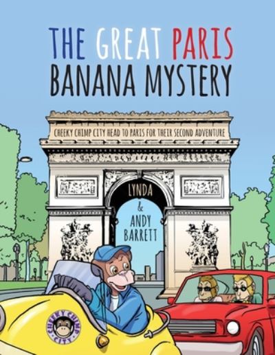 Cheeky Chimp City - The Great Paris Banana Mystery - Cheeky Chimp City - Lynda Barrett - Books - Consilience Media - 9781913179717 - July 28, 2020