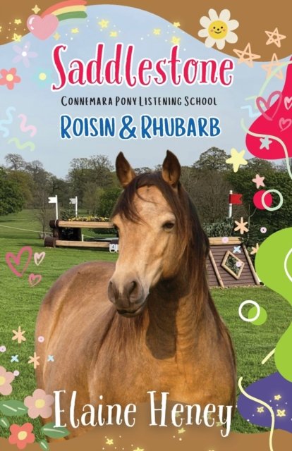 Elaine Heney · Saddlestone Connemara Pony Listening School | Roisin and Rhubarb - Saddlestone Connemara Pony Listening School (Paperback Bog) (2023)