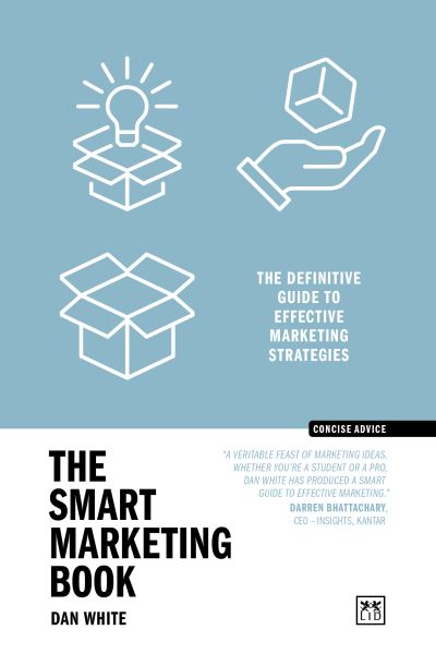 Cover for Dan White · The Smart Marketing Book PB: The definitive guide to effective marketing strategies (Paperback Book) (2025)