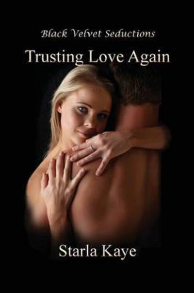 Cover for Starla Kaye · Trusting Love Again (Paperback Book) (2015)