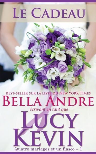 Cover for Bella Andre · Le Cadeau (Paperback Book) (2016)